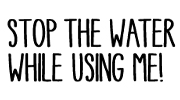Stop The Water